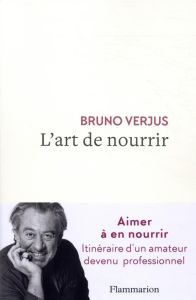 L'art de nourrir - Verjus Bruno