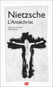 L'Antéchrist - Nietzsche Friedrich - Blondel Eric