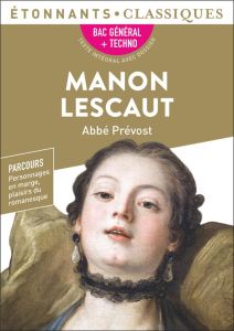 Manon Lescaut. BAC 2024 1re générale et technologiques - Parcours : personnage en marge, plaisir du - PREVOST ABBE