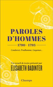 Paroles d'hommes (1790-1793) - Badinter Elisabeth