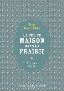 La Petite maison dans la prairie Tome 5 : Un hiver sans fin - Ingalls Wilder Laura - Cazier Catherine - Orsot-Na