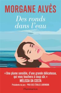 Des ronds dans l'eau - Alves Morgane