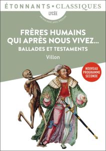 Frères humains qui après nous vivez.... Ballades et Testaments - Villon François - Vincensini Jean-Jacques - Poirie