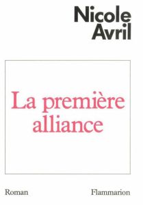 La Première alliance - Avril Nicole