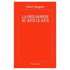 La philosophie au jour le jour - Maggiori Robert