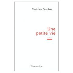 Une petite vie - Combaz Christian