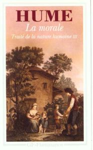 TRAITE DE LA NATURE HUMAINE. Livre 3, La morale - Hume David