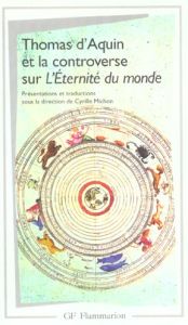 Thomas d'Aquin et la controverse sur L'Eternité du monde. Traités sur L'Eternité du monde de Bonaven - THOMAS D'AQUIN