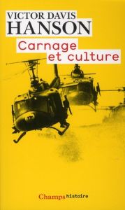 Carnage et culture. Les grandes batailles qui ont fait l'Occident - Davis Hanson Victor - Dauzat Pierre-Emmanuel