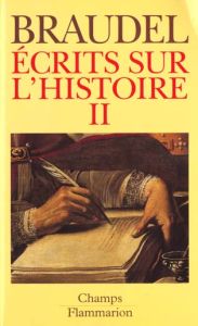 Ecrits sur l'histoire. Tome 2 - Braudel Fernand