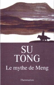 Le mythe de Meng - Su Tong - Laureillard Marie