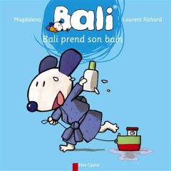 Bali Tome 1 : Bali prend son bain - Richard Laurent