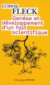 Genèse et développement d'un fait scientifique - Fleck Ludwik - Jas Nathalie - Löwy Ilana - Latour