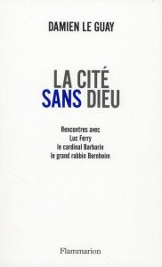 La cité sans Dieu - Le Guay Damien - Ferry Luc - Barbarin Philippe - B