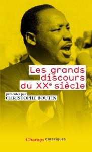 Les grands discours du XXe siècle - Boutin Christophe