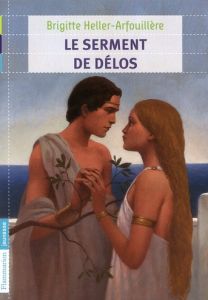 Le serment de Délos - Heller-Arfouillère Brigitte