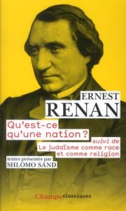 Qu'est-ce qu'une nation ? Suivi de Le judaïsme comme race et comme religion - Renan Ernest