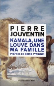 Kamala, une louve dans ma famille - Jouventin Pierre - Cyrulnik Boris