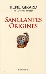 Sanglantes origines - Girard René - Burkert Walter - Rosaldo Renato - Sm