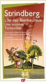 L'île des bienheureux, Une sorcière, Tschandala - Strindberg August - Gouvenain Marc de - Grumbach L