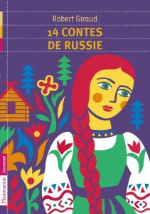 14 contes de Russie - Giraud Robert - Sochard Fred