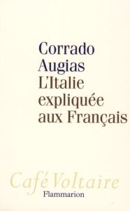 L'Italie expliquée aux Français - Augias Corrado - Bokobza Anaïs