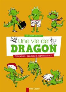 Une vie de dragon Tome 1 : Attention, dragon d'appartement ! - Olech Joanna - Carlier Margot