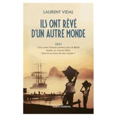 Ils ont rêvé d'un autre monde - Vidal Laurent