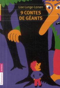 9 contes de géants - Lunge-Larsen Lise - Guillet Catherine - Bowen Bets