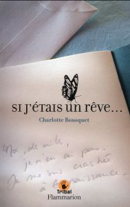 Si j'étais un rêve... - Bousquet Charlotte