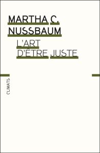 L'art d'être juste. L'imagination littéraire et la vie publique - Nussbaum Martha - Chavel Solange