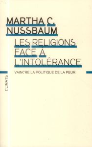 Les religions face à l'intolérance. Vaincre la politique de la peur - Nussbaum Martha - Ferron Nathalie