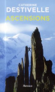 Ascensions - Destivelle Catherine