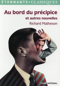 Au bord du précipice et autres nouvelles - Matheson Richard - Chambon Jacques - Collon Hélène