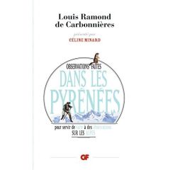 Observations faites dans les Pyrénées. Pour servir de suite à des observations sur les Alpes - Ramond de Carbonnières Louis - Minard Céline