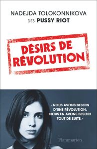 Désirs de Révolution - Tolokonnikova Nadejda - Lequesne Paul