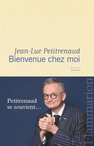 Bienvenue chez moi - Petitrenaud Jean-Luc