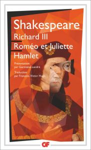 Richard III %3B Roméo et Juliette %3B Hamlet - Shakespeare William - Hugo François-Victor - Landr