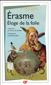 Eloge de la folie. Suivi de la Lettre d'Erasme à Dorpius - Erasme