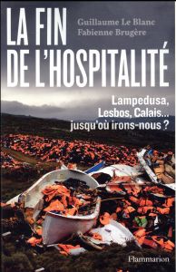 La fin de l'hospitalité - Le Blanc Guillaume - Brugère Fabienne