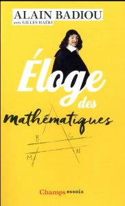 Eloge des mathématiques - Badiou Alain - Haéri Gilles