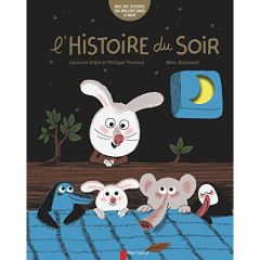 L'histoire du soir. Avec des stickers qui brillent dans le noir - Gillot Laurence - Thomine Philippe - Boutavant Mar