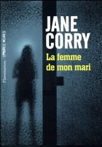 La femme de mon mari - Corry Jane - Gondrand Fabienne