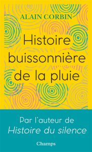 Histoire buissonnière de la pluie - Corbin Alain