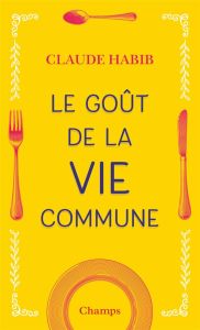 Le goût de la vie commune - Habib Claude