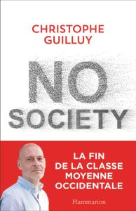 No Society. La fin de la classe moyenne occidentale - Guilluy Christophe