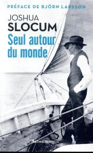 Seul autour du monde - Slocum Joshua - Larsson Björn - Gall Françoise