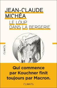 Le loup dans la bergerie. Droit, libéralisme et vie commune - Michéa Jean-Claude