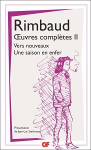 Oeuvres complètes. Tome 2, Vers nouveaux %3B Une saison en enfer - Rimbaud Arthur - Steinmetz Jean-Luc