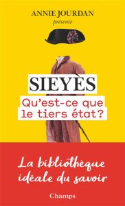 Qu'est-ce que le tiers état ? - Sieyès Emmanuel - Jourdan Annie - Bredin Jean-Deni